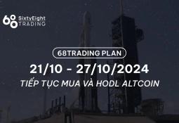 68 Trading Plan (21/10 - 27/10/2024) - Tiếp tục mua và HODL altcoin