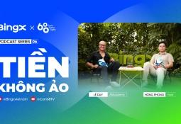 TIỀN KHÔNG ẢO - TẬP 06 | Series Podcast Giải Mã Tài Chính Số | Coin68 x BingX