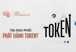 DeFi Discussion ep.89: Tại sao dự án crypto phải... phát hành token?